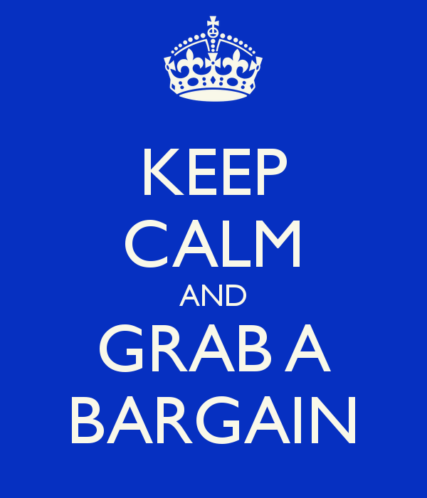 Keep calm and grab a bargain.