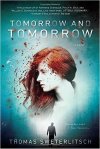 cover of Tomorrow and Tomorrow by Thomas Sweterlistch